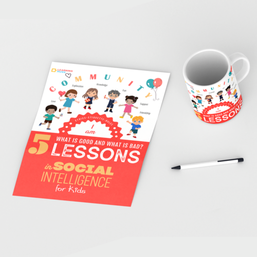 5 Lessons in Social & Emotional Intelligence for Kids. Community Building Book. What is Good and What is Bad? And a Guide to Theories of Human Learning and Human Intelligence for Parents.